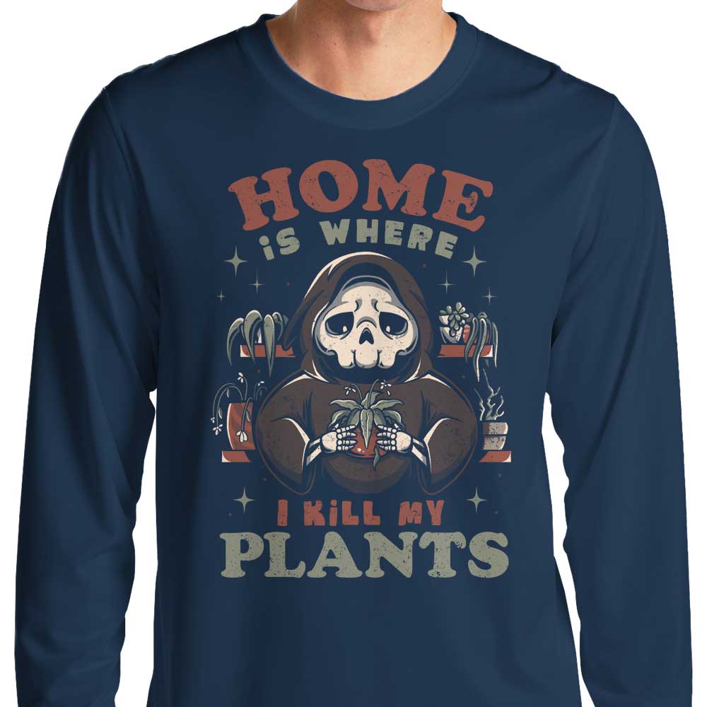Long Sleeve 'Where I Kill My Plants' T - Shirt for All Sizes